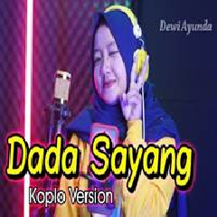 Download Lagu Dewi Ayunda - Dada Sayang (Koplo Version).mp3 Terbaru
