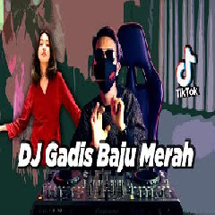 Download Lagu Dj Desa - Dj Gadis Baju Merah Viral Tik Tok.mp3 Terbaru