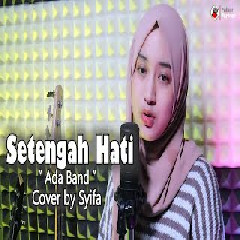 Download Lagu Syifa Azizah - Setengah Hati - Ada Band (Cover).mp3 Terbaru