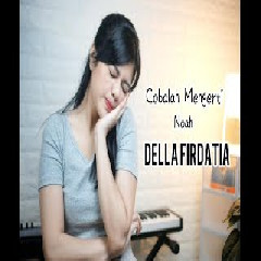 Download Lagu Della Firdatia - Cobalah Mengerti - Noah (Cover).mp3 Terbaru