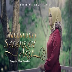 Download Lagu Wulandary - Salahkah Aku.mp3 Terbaru