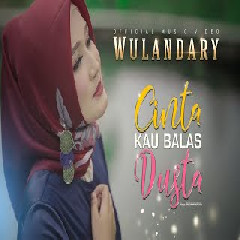 Download Lagu Wulandary - Cinta Kau Balas Dusta.mp3 Terbaru