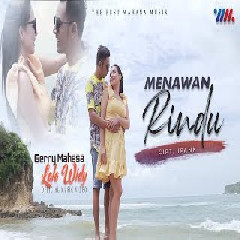 Download Lagu Gerry Mahesa - Menawan Rindu Ft Lala Widy.mp3 Terbaru