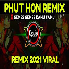 Download Lagu Dj Opus - Dj Phut Hon Remix X Gemes Gemes Kamu Kamu Tik Tok Viral.mp3 Terbaru
