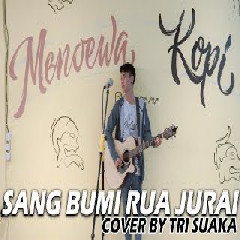 Download Lagu Tri Suaka - Sang Bumi Jua Ruai (Cover).mp3 Terbaru