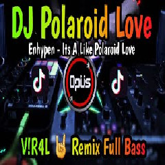 Download Lagu DJ Opus - Dj Polaroid Love Enhypen Remix Terbaru Full Bass.mp3 Terbaru