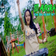 Download Lagu Dj Tanti - Dj Aurora Jedag Jedug Enak Buat Goyang Terbaru
