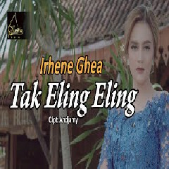 Download Lagu Irenne Ghea - Tak Eling Eling.mp3 Terbaru