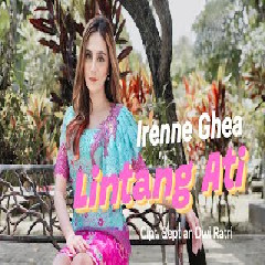 Download Lagu Irenne Ghea - Dj Lintang Ati.mp3 Terbaru