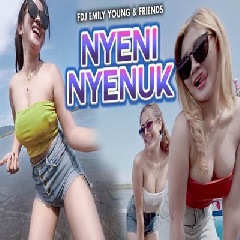 Download Lagu FDJ Emily Young & Friends - Nyeni Nyenuk.mp3 Terbaru
