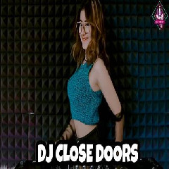 Download Lagu Dj Imut - Dj Viral Close Doors.mp3 Terbaru