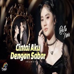 Download Lagu Bella Nova - Cintai Aku Dengan Sabar.mp3 Terbaru