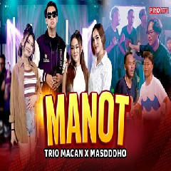 Download Lagu Trio Macan X Masdddho - Manot.mp3 Terbaru