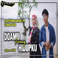 Download Lagu Gustrian Geno - Doa Mu Penerang Hidupku Ft Zura Guci.mp3 Terbaru
