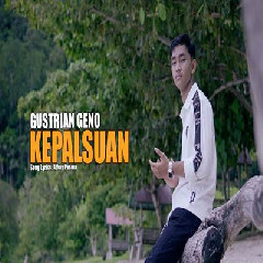 Download Lagu Gustrian Geno - Kepalsuan.mp3 Terbaru