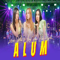 Download Lagu Lutfiana Dewi - Alum Ft Ajeng Febria X Resty Reynida.mp3 Terbaru