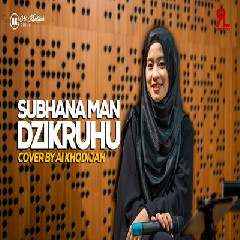 Download Lagu Ai Khodijah - Subhana Man Dzikruhu.mp3 Terbaru