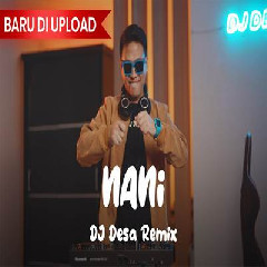 Download Lagu Dj Desa - Dj Nani Remix.mp3 Terbaru
