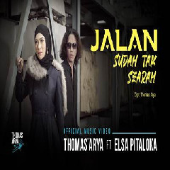 Download Lagu Thomas Arya - Jalan Sudah Tak Searah Ft Elsa Pitaloka.mp3 Terbaru