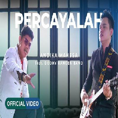 Download Lagu Andika Mahesa Feat Dodhy Kangen Band - Percayalah Terbaru