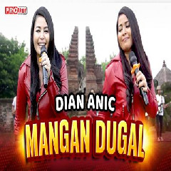 Download Lagu Dian Anic - Mangan Dugal Terbaru