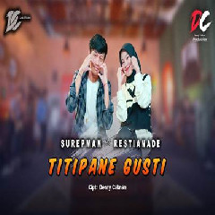 Download Lagu Surepman Feat Restianade - Titipane Gusti DC Musik.mp3 Terbaru