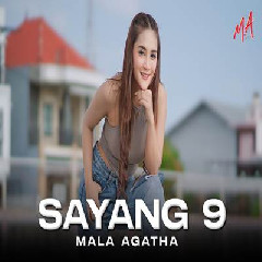 Download Lagu Mala Agatha - Sayang 9 Remix Full Bass.mp3 Terbaru