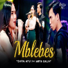 Download Lagu Dara Ayu Ft Arya Galih - Mblebes (Dangdut Version).mp3 Terbaru