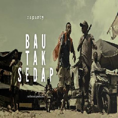 Download Lagu Raparty - Bau Tak Sedap.mp3 Terbaru